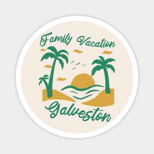 Family Vacation Galveston Magnet